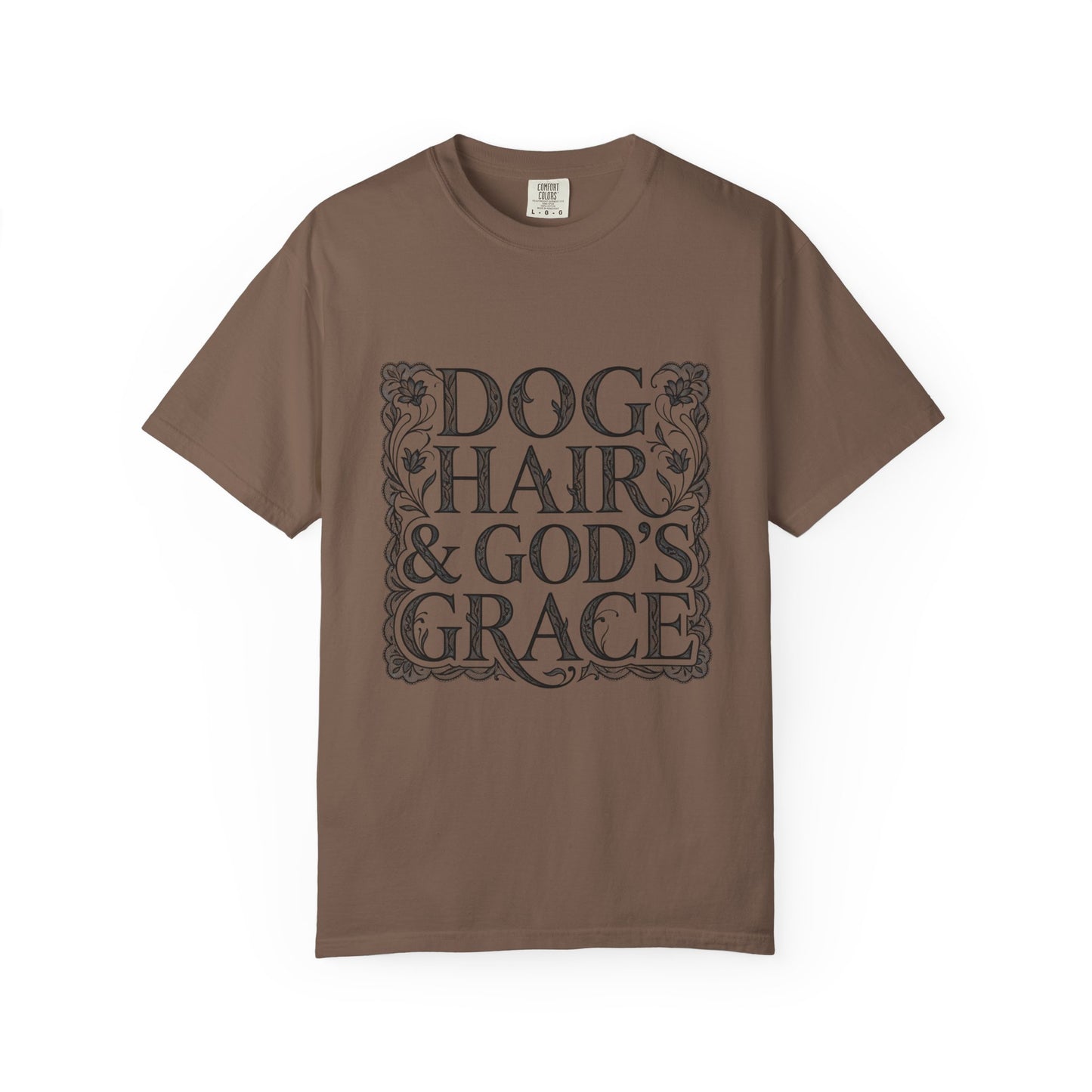 Dog Hair & God's Grace T-Shirt