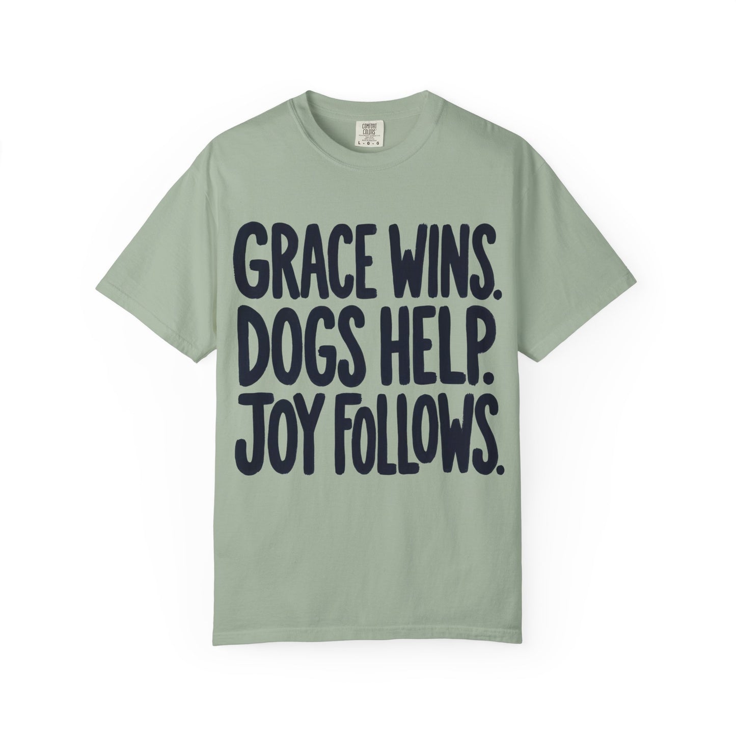 Grace Wins Dogs Help Joy Follows T-Shirt