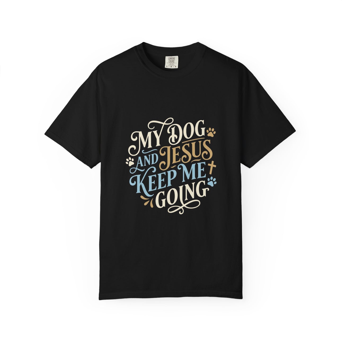 My Dog And Jesus Keep Me Going T-Shirt