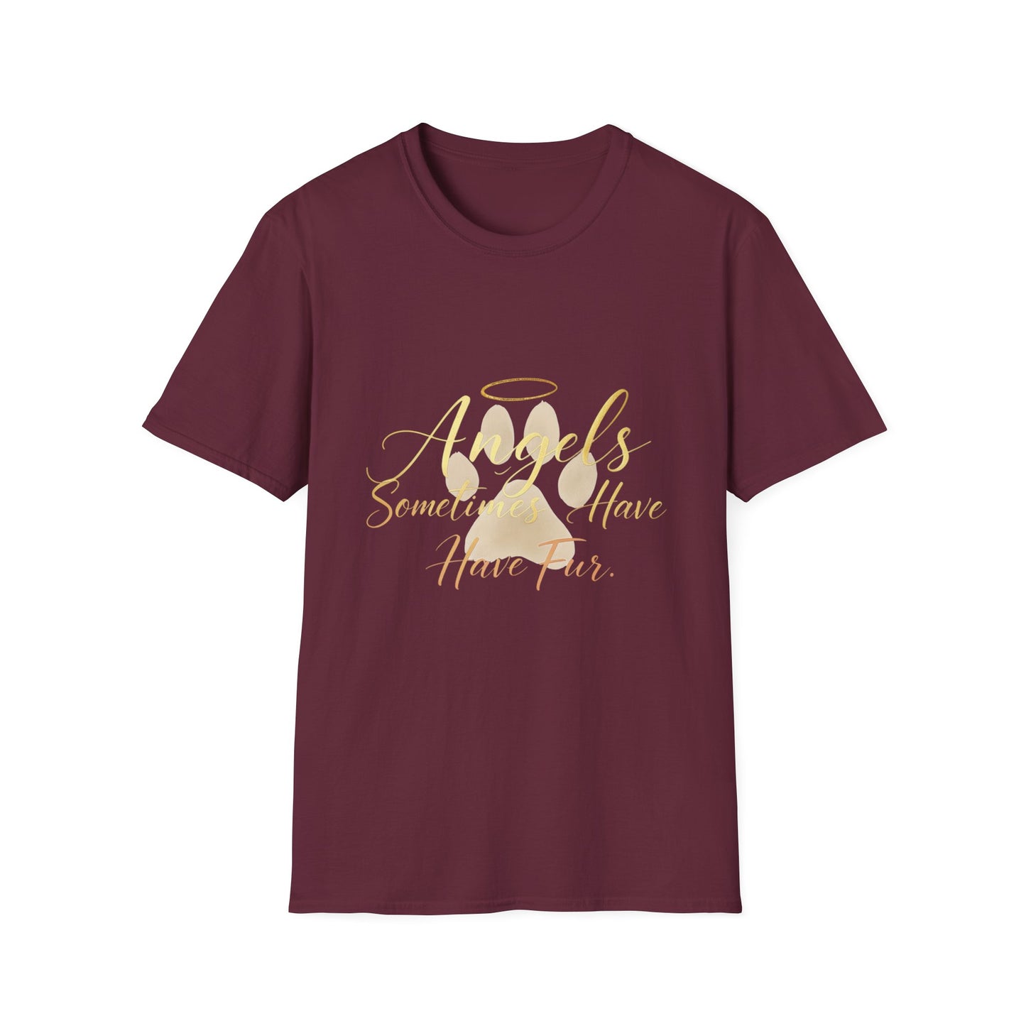 Angels Sometimes Have Fur T-Shirt