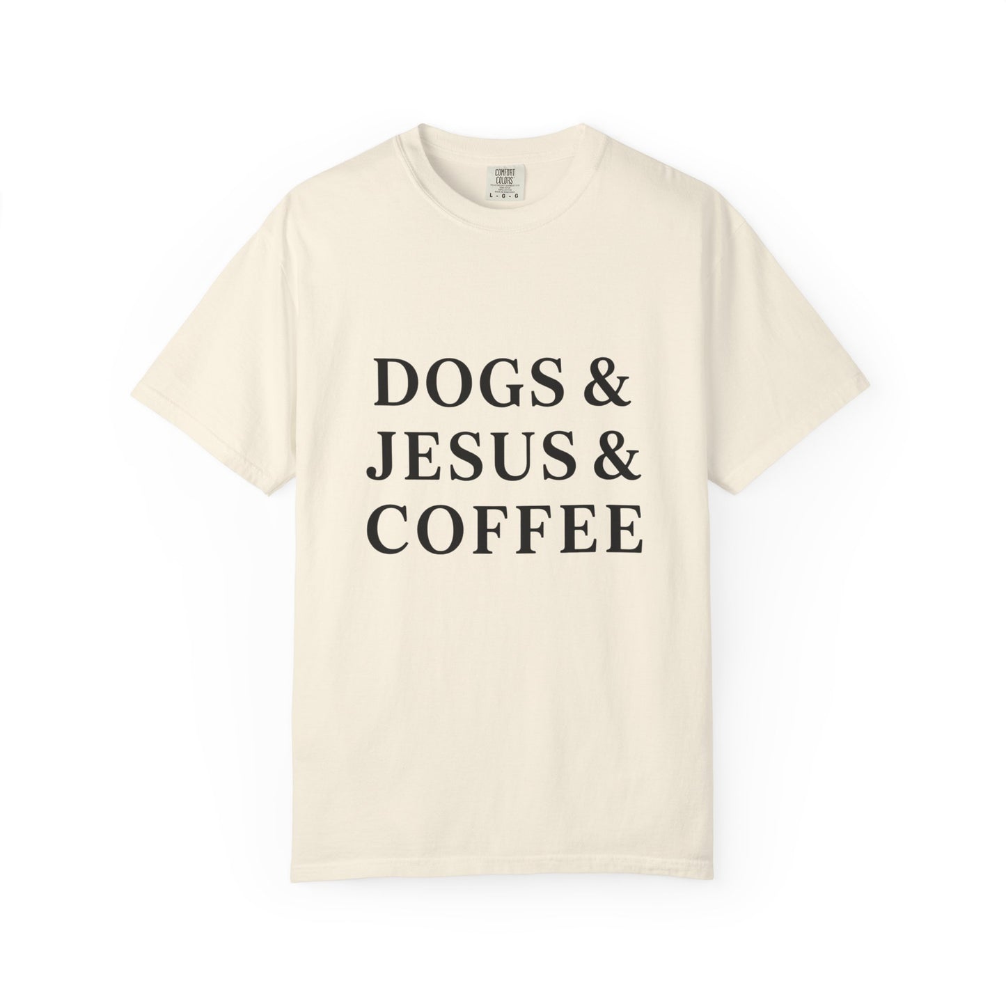 Dogs & Jesus & Coffee T-Shirt