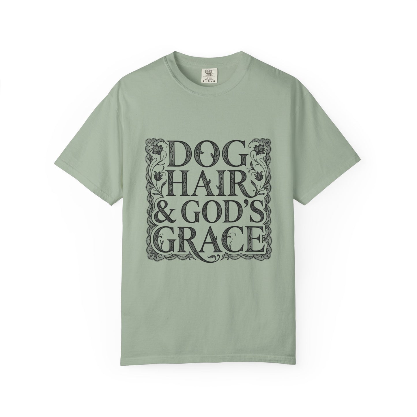 Dog Hair & God's Grace T-Shirt