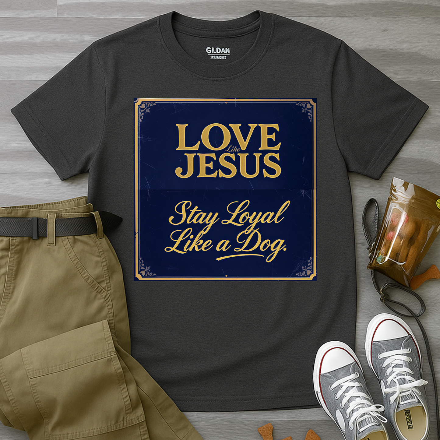Love Like Jesus Stay Loyal Like A Dog T-Shirt