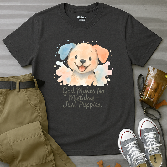 God Make No Mistakes - Just PuppiesT-Shirt