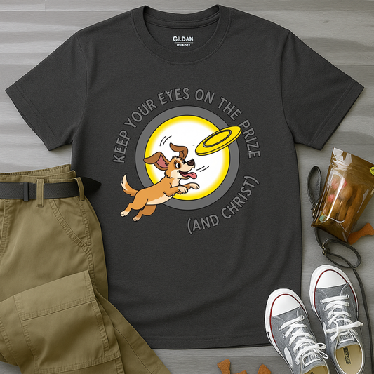 Keep Your Eyes on the Prize (and Christ) T-Shirt