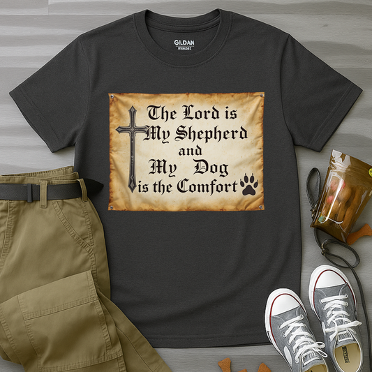 The Lord Is My Shepherd And My Dog Is Them Comfort T-Shirt