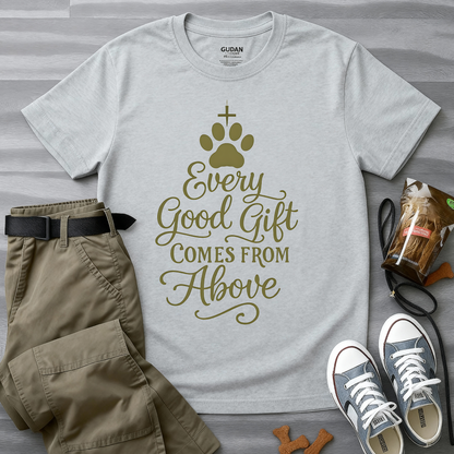 Every Good Gift Comes From Above T-Shirt