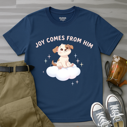 Joy Comes From Him T-Shirt