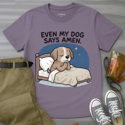 Even My Dog Says Amen T-Shirt