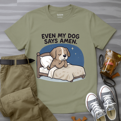 Even My Dog Says Amen T-Shirt