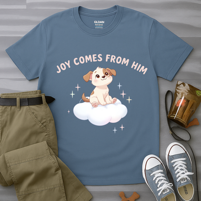Joy Comes From Him T-Shirt