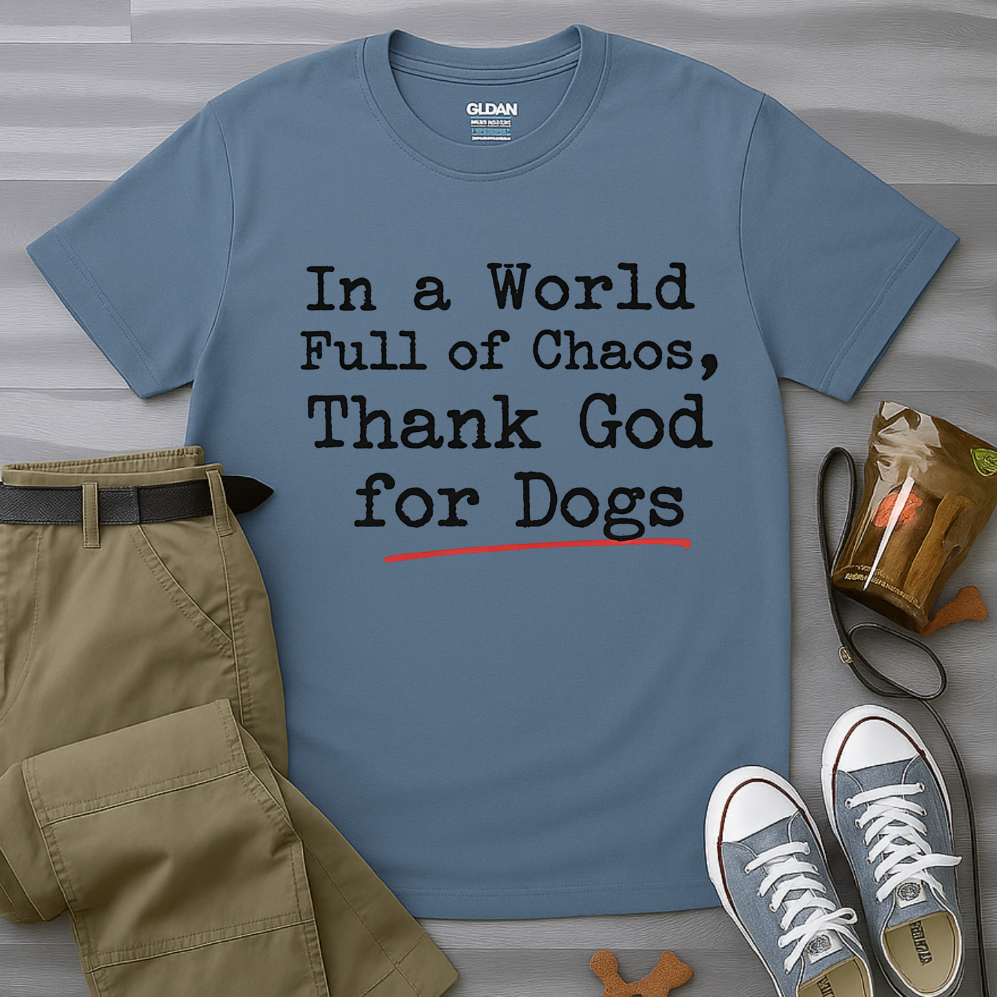 In A World Full Of Chaos Thank God For Dogs T-Shirt